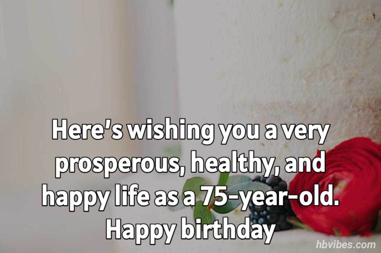 75th Birthday Wishes, Quotes, & Messages » HBVibes