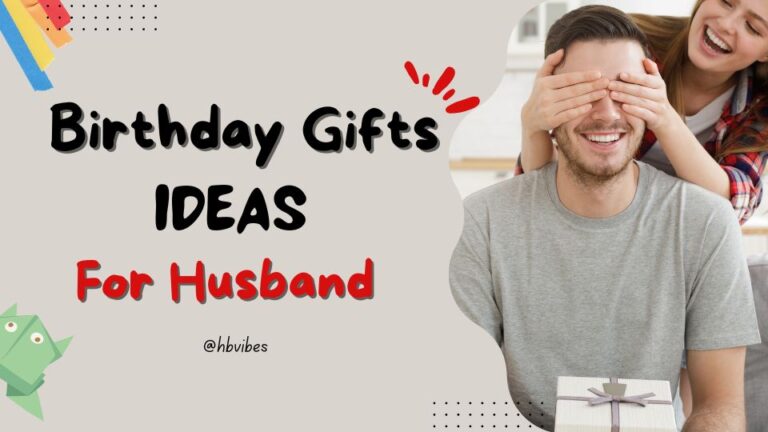 Birthday gifts ideas for husband