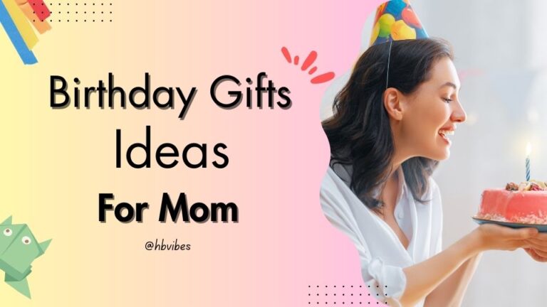 Birthday gifts ideas for mom