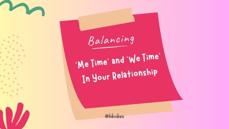 'Me Time' and 'We Time' In Your Relationship