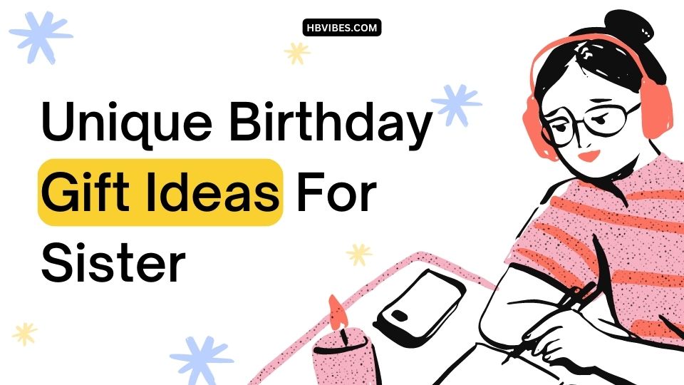 best-birthday-gift-ideas-for-sister-that-are-uniqe