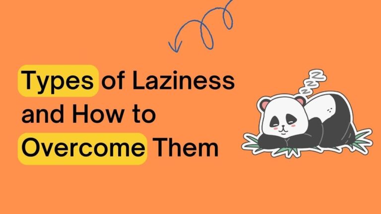 Types of Laziness and How to Overcome Them