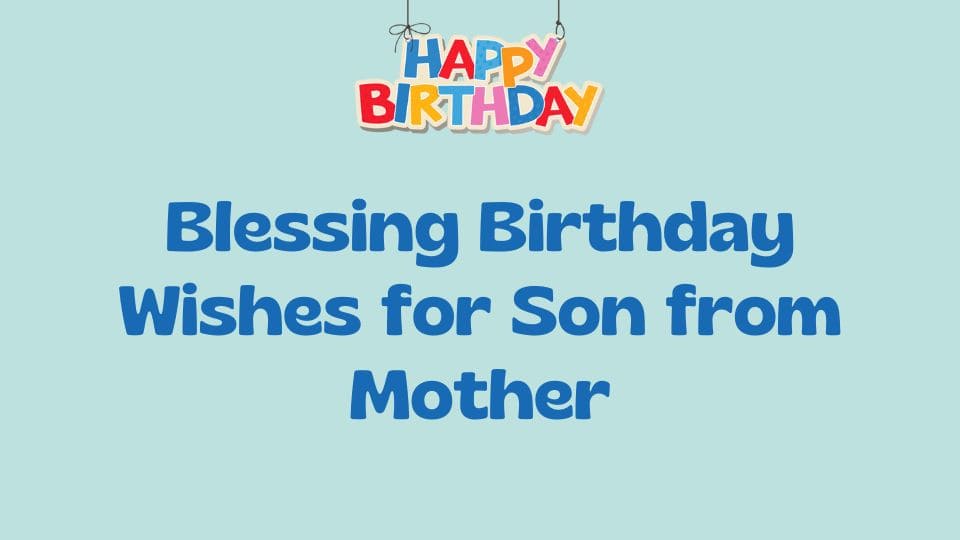 50-blessing-birthday-wishes-for-son-from-mother