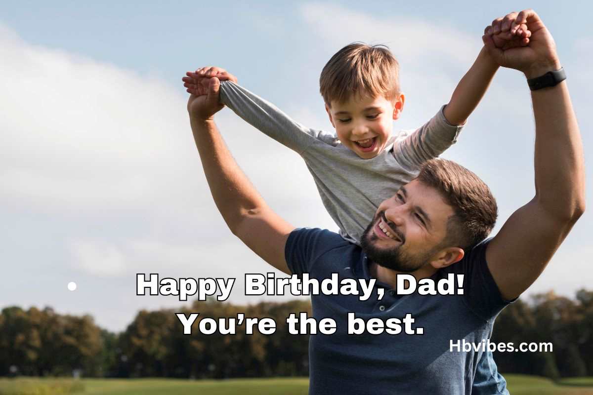 Short and Sweet Birthday Wishes for Your Dad